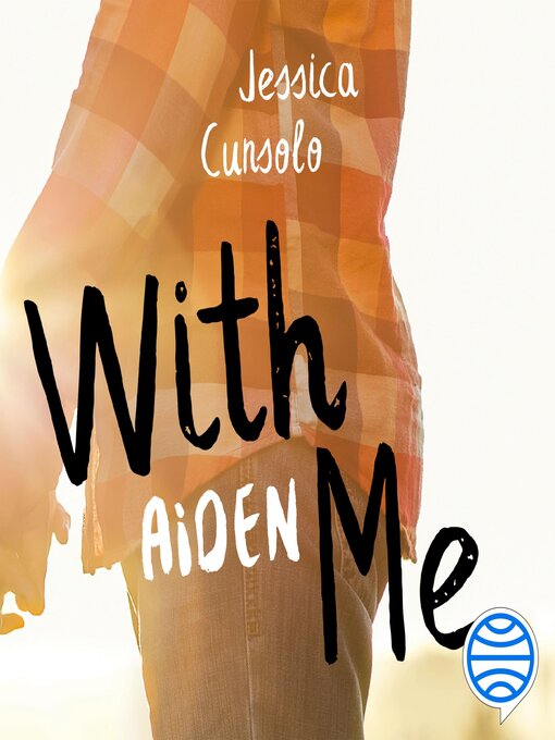 Title details for With me. Aiden by Jessica Cunsolo - Available